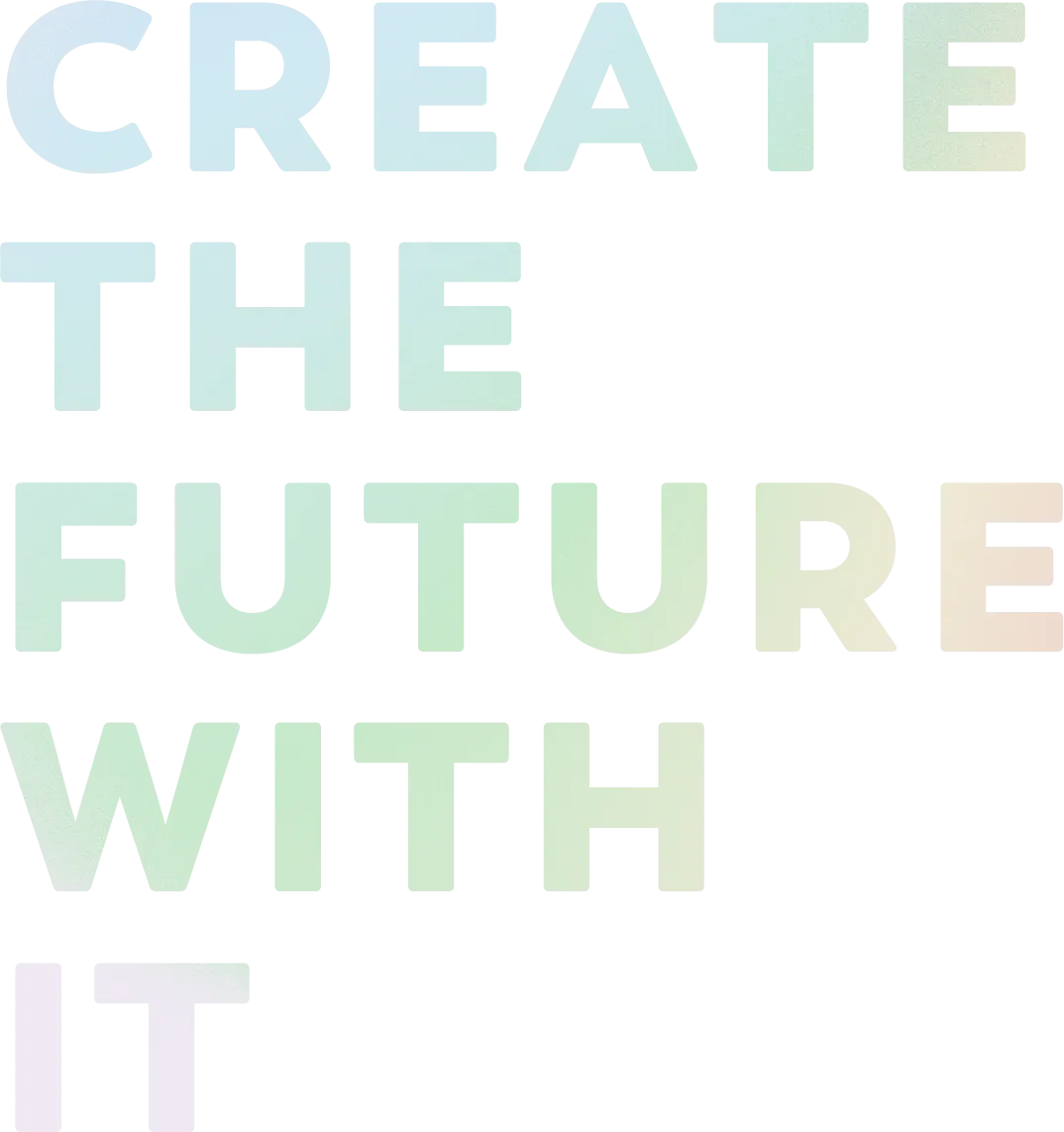Create the future with IT